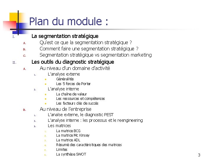 Plan du module : La segmentation stratégique I. Qu’est ce que la segmentation stratégique