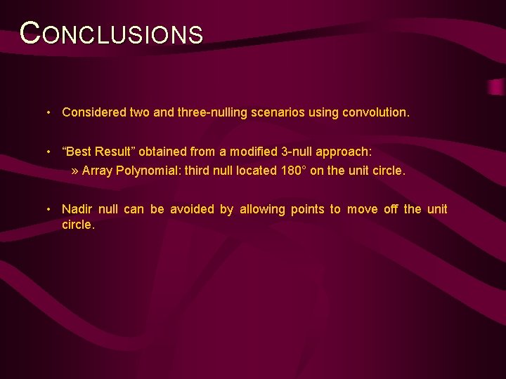 CONCLUSIONS • Considered two and three-nulling scenarios using convolution. • “Best Result” obtained from