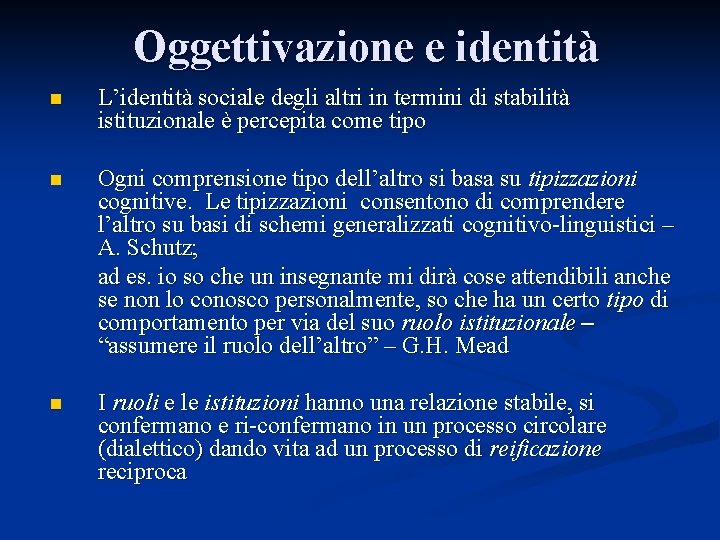Oggettivazione e identità n L’identità sociale degli altri in termini di stabilità istituzionale è