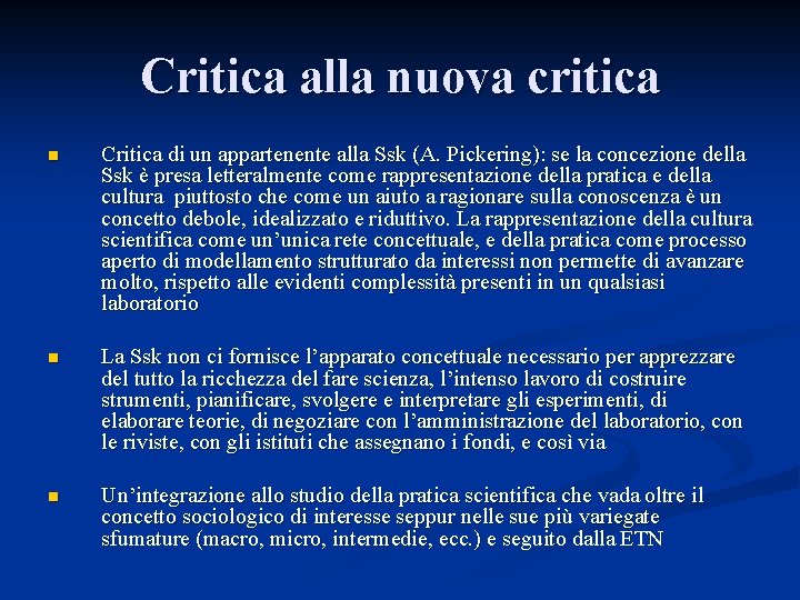 Critica alla nuova critica n Critica di un appartenente alla Ssk (A. Pickering): se