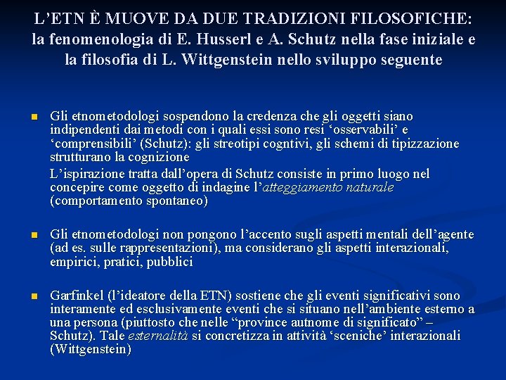 L’ETN È MUOVE DA DUE TRADIZIONI FILOSOFICHE: la fenomenologia di E. Husserl e A.