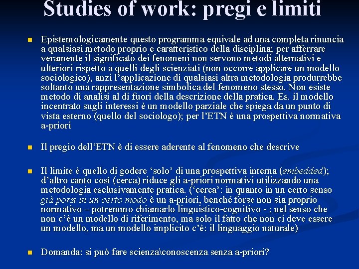 Studies of work: pregi e limiti n Epistemologicamente questo programma equivale ad una completa
