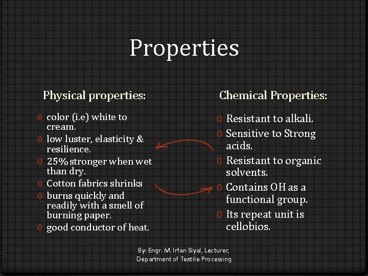 Properties Physical properties: 0 color (i. e) white to cream. 0 low luster, elasticity