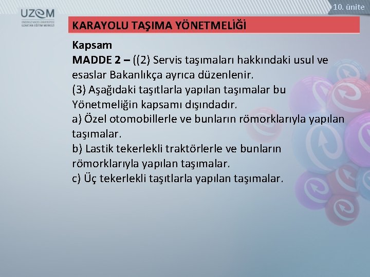 10. ünite KARAYOLU TAŞIMA YÖNETMELİĞİ Kapsam MADDE 2 – ((2) Servis taşımaları hakkındaki usul