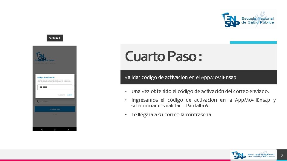 Pantalla 6 Cuarto Paso : Validar código de activación en el App. Movil. Ensap