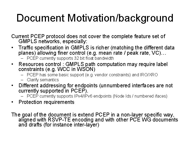 Document Motivation/background Current PCEP protocol does not cover the complete feature set of GMPLS