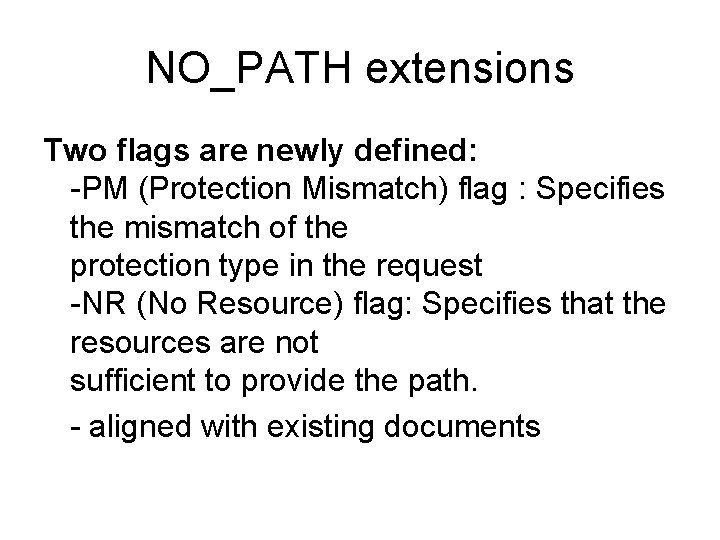 NO_PATH extensions Two flags are newly defined: -PM (Protection Mismatch) flag : Specifies the