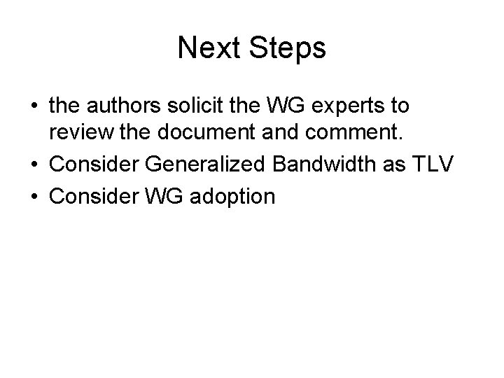 Next Steps • the authors solicit the WG experts to review the document and