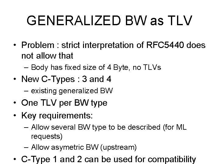 GENERALIZED BW as TLV • Problem : strict interpretation of RFC 5440 does not