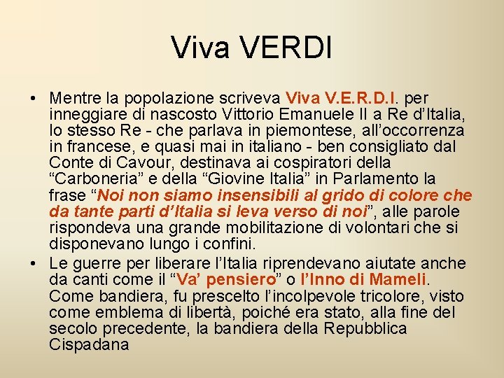 Viva VERDI • Mentre la popolazione scriveva Viva V. E. R. D. I. per Viva VERDI • Mentre la popolazione scriveva Viva V. E. R. D. I. per
