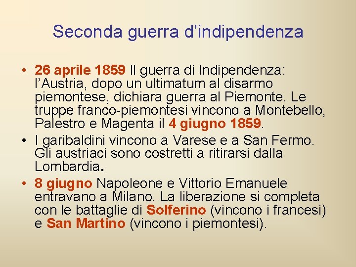 Seconda guerra d’indipendenza • 26 aprile 1859 Il guerra di Indipendenza: l’Austria, dopo un Seconda guerra d’indipendenza • 26 aprile 1859 Il guerra di Indipendenza: l’Austria, dopo un