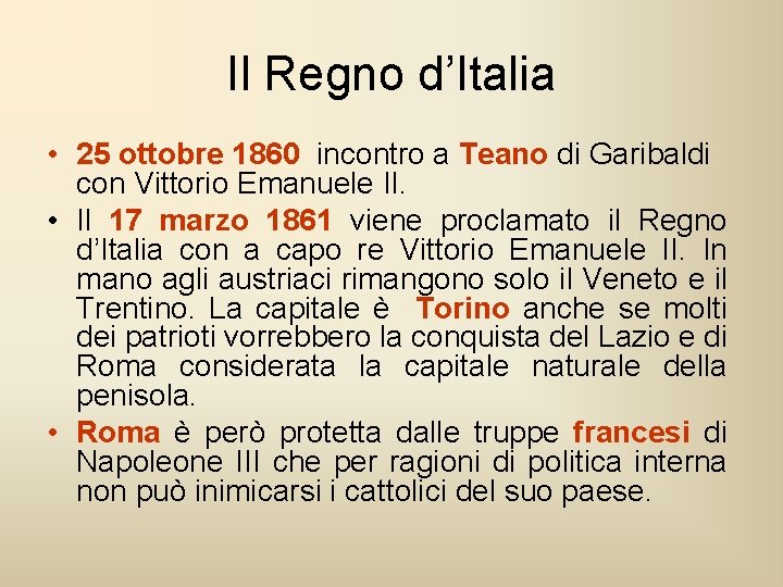 Il Regno d’Italia • 25 ottobre 1860 incontro a Teano di Garibaldi con Vittorio Il Regno d’Italia • 25 ottobre 1860 incontro a Teano di Garibaldi con Vittorio