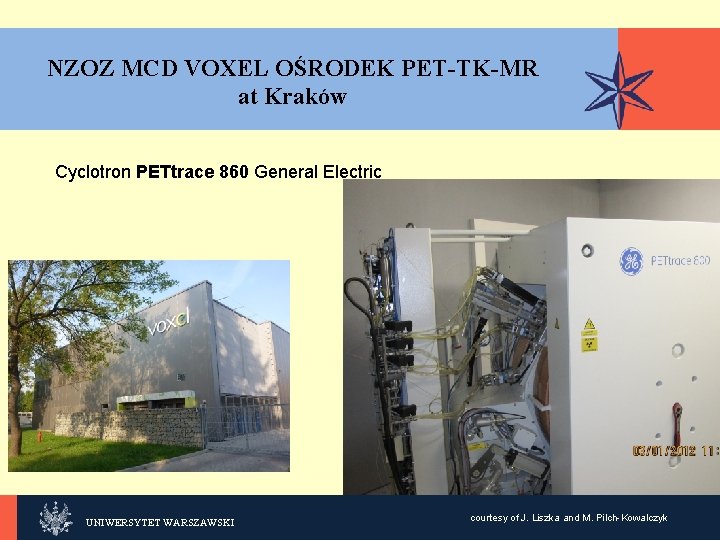 NZOZ MCD VOXEL OŚRODEK PET-TK-MR at Kraków KLIKNIJ, Cyclotron PETtrace 860 General Electric UNIWERSYTET