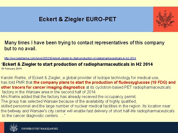 Eckert & Ziegler EURO-PET KLIKNIJ, Many times I have been trying to contact representatives