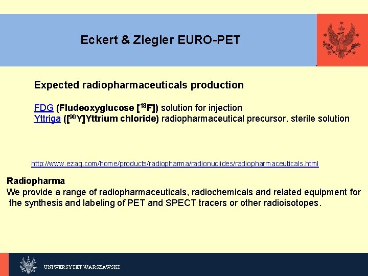Eckert & Ziegler EURO-PET KLIKNIJ, Expected radiopharmaceuticals production FDG (Fludeoxyglucose [18 F]) solution for