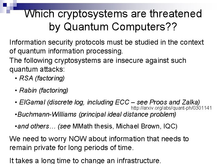 Which cryptosystems are threatened by Quantum Computers? ? Information security protocols must be studied