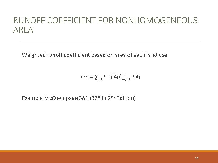 RUNOFF COEFFICIENT FOR NONHOMOGENEOUS AREA Weighted runoff coefficient based on area of each land