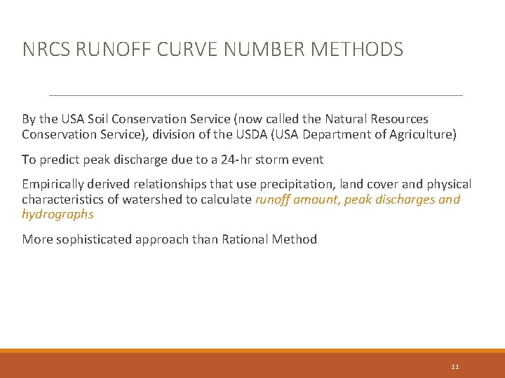NRCS RUNOFF CURVE NUMBER METHODS By the USA Soil Conservation Service (now called the