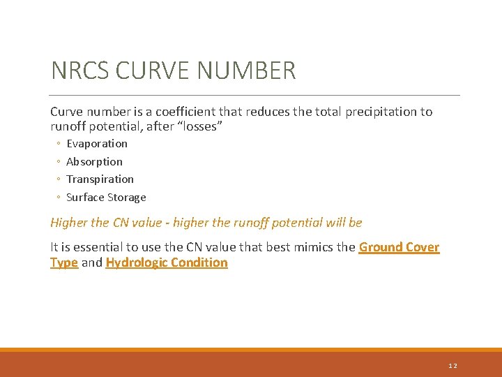 NRCS CURVE NUMBER Curve number is a coefficient that reduces the total precipitation to
