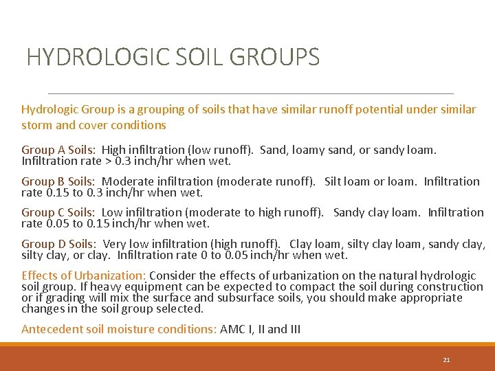HYDROLOGIC SOIL GROUPS Hydrologic Group is a grouping of soils that have similar runoff