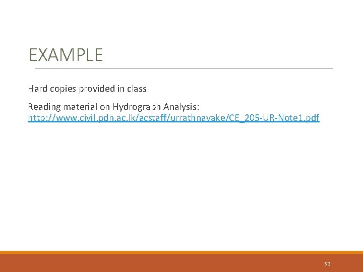 EXAMPLE Hard copies provided in class Reading material on Hydrograph Analysis: http: //www. civil.
