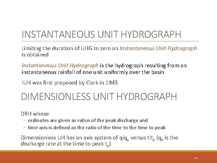INSTANTANEOUS UNIT HYDROGRAPH Limiting the duration of UHG to zero an Instantaneous Unit Hydrograph