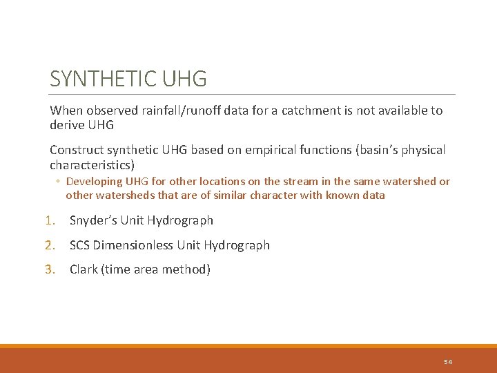 SYNTHETIC UHG When observed rainfall/runoff data for a catchment is not available to derive