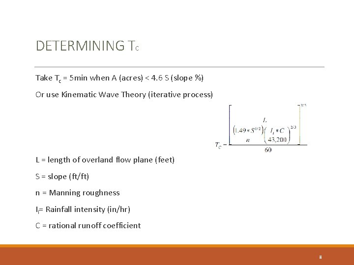 DETERMINING TC Take Tc = 5 min when A (acres) < 4. 6 S
