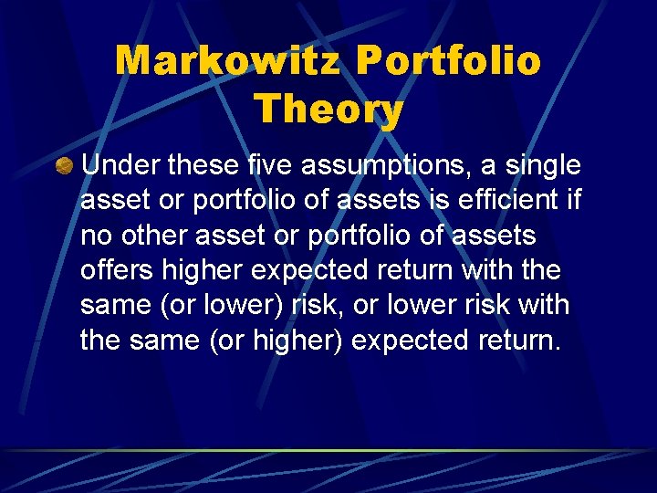 Markowitz Portfolio Theory Under these five assumptions, a single asset or portfolio of assets