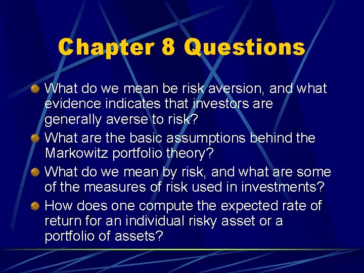 Chapter 8 Questions What do we mean be risk aversion, and what evidence indicates