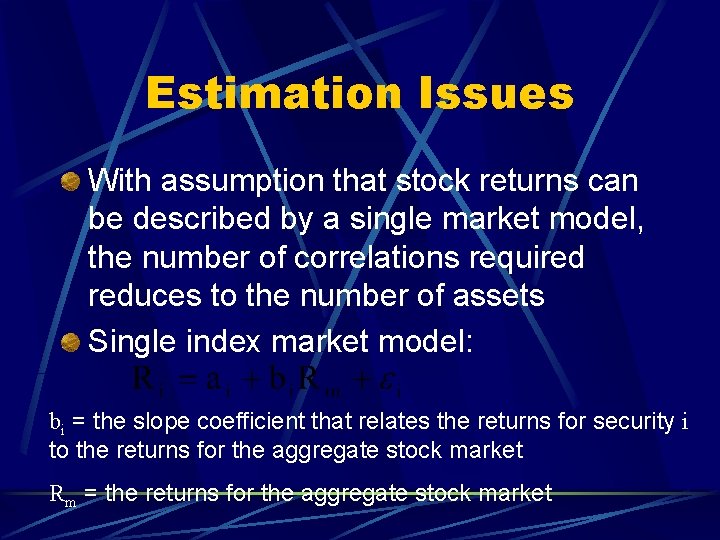 Estimation Issues With assumption that stock returns can be described by a single market