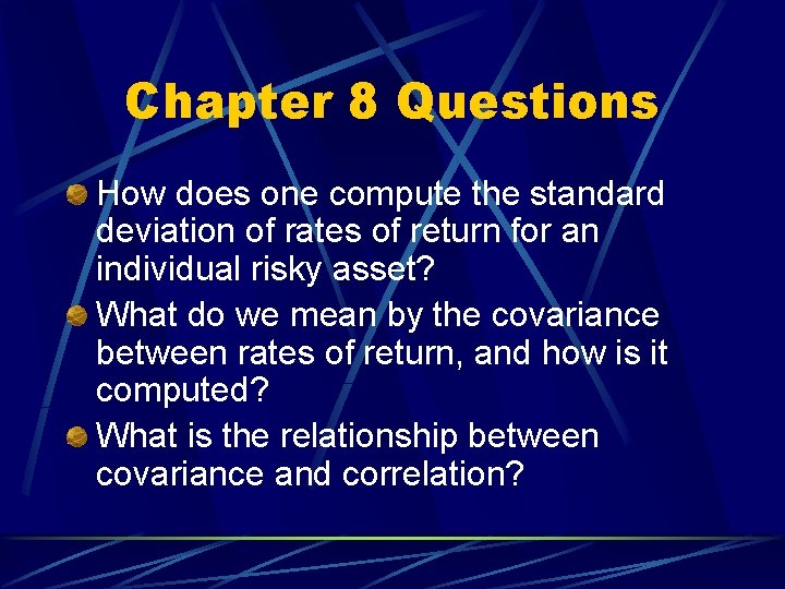 Chapter 8 Questions How does one compute the standard deviation of rates of return