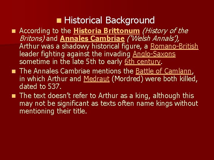 n Historical n n n Background According to the Historia Brittonum (History of the