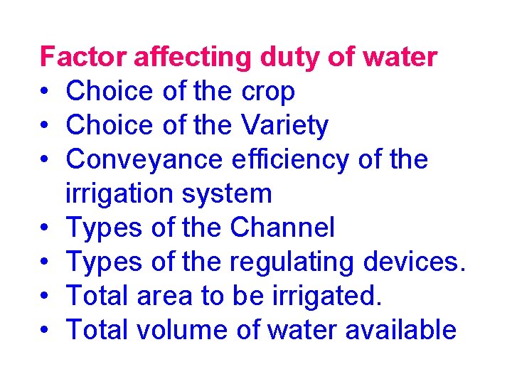 Factor affecting duty of water • Choice of the crop • Choice of the