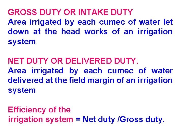 GROSS DUTY OR INTAKE DUTY Area irrigated by each cumec of water let down