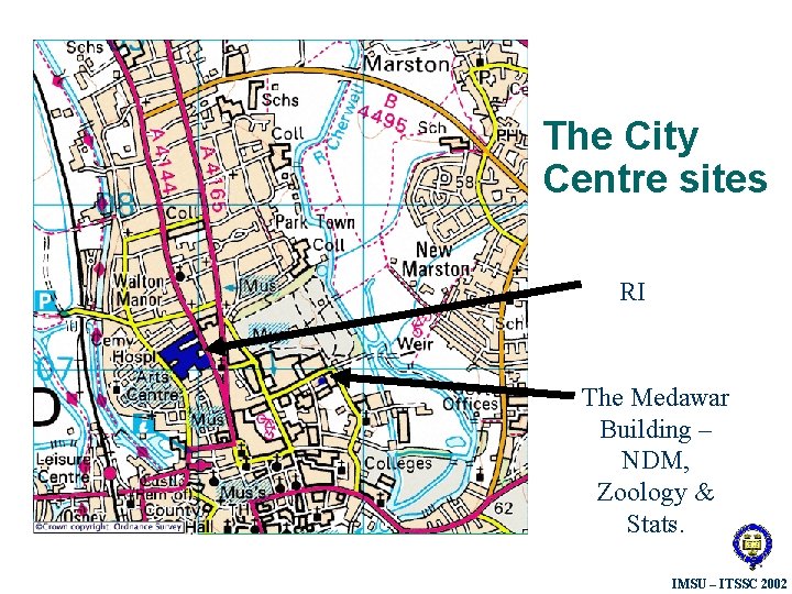 The City Centre sites RI The Medawar Building – NDM, Zoology & Stats. IMSU