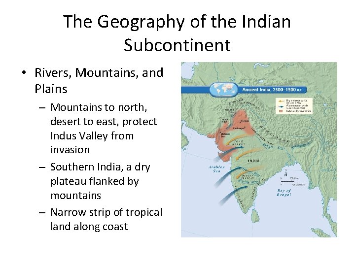 The Geography of the Indian Subcontinent • Rivers, Mountains, and Plains – Mountains to