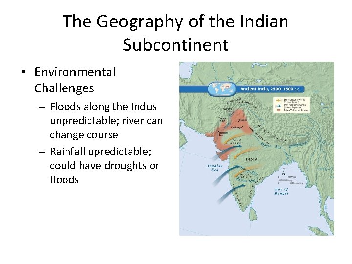 The Geography of the Indian Subcontinent • Environmental Challenges – Floods along the Indus