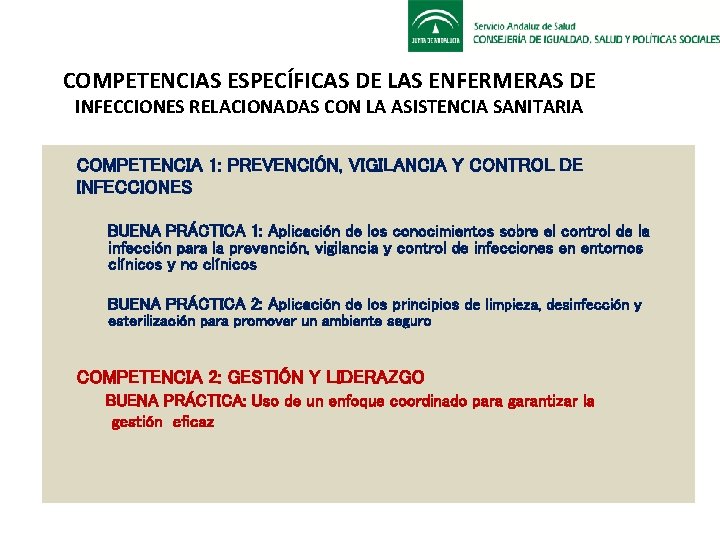 COMPETENCIAS ESPECÍFICAS DE LAS ENFERMERAS DE INFECCIONES RELACIONADAS CON LA ASISTENCIA SANITARIA COMPETENCIA 1: