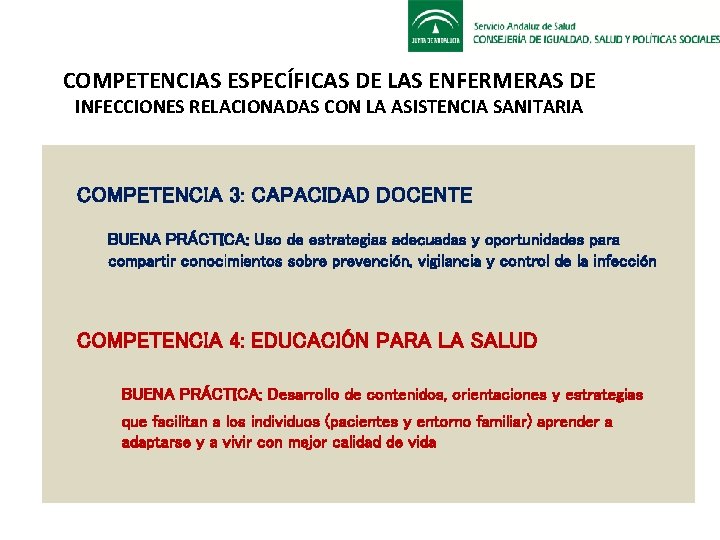 COMPETENCIAS ESPECÍFICAS DE LAS ENFERMERAS DE INFECCIONES RELACIONADAS CON LA ASISTENCIA SANITARIA COMPETENCIA 3: