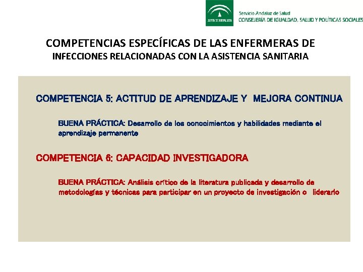 COMPETENCIAS ESPECÍFICAS DE LAS ENFERMERAS DE INFECCIONES RELACIONADAS CON LA ASISTENCIA SANITARIA COMPETENCIA 5: