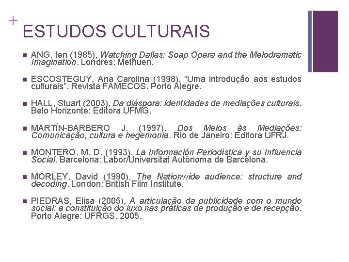 + ESTUDOS CULTURAIS n ANG, Ien (1985), Watching Dallas: Soap Opera and the Melodramatic