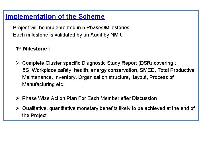 Implementation of the Scheme - Project will be implemented in 5 Phases/Milestones Each milestone