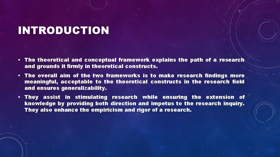 INTRODUCTION § The theoretical and conceptual framework explains the path of a research and