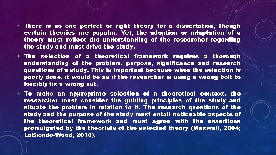  • There is no one perfect or right theory for a dissertation, though