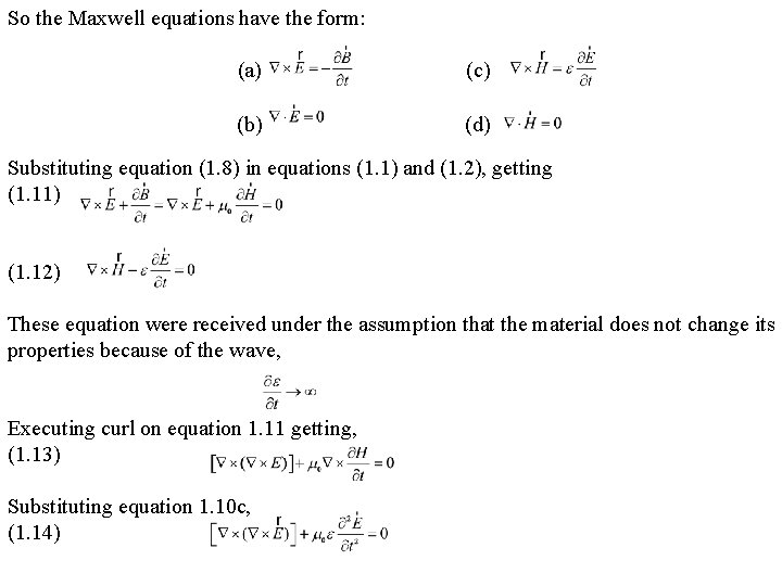 So the Maxwell equations have the form: (a) (c) (b) (d) Substituting equation (1. So the Maxwell equations have the form: (a) (c) (b) (d) Substituting equation (1.