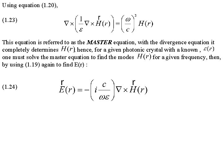 Using equation (1. 20), (1. 23) This equation is referred to as the MASTER Using equation (1. 20), (1. 23) This equation is referred to as the MASTER