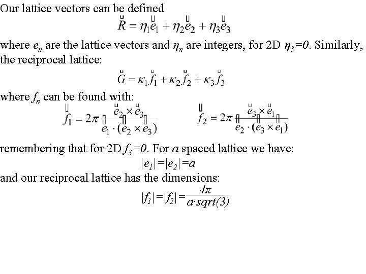 Our lattice vectors can be defined where en are the lattice vectors and ηn