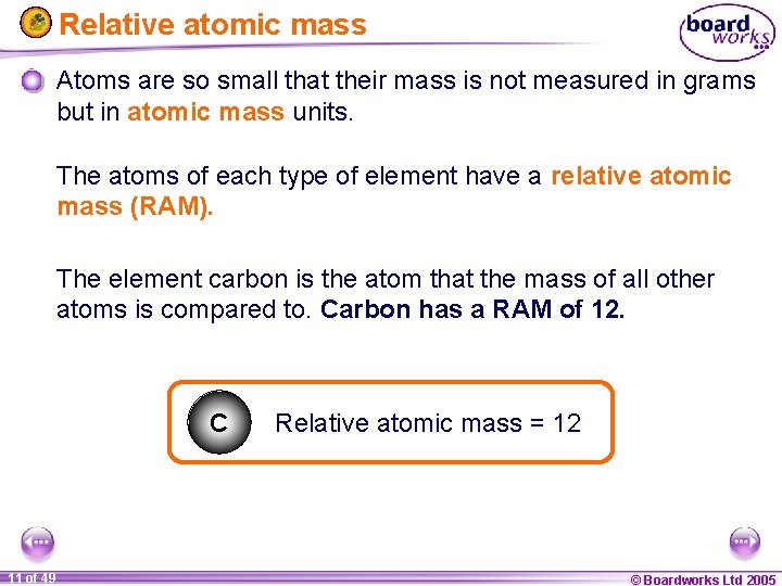 Relative atomic mass Atoms are so small that their mass is not measured in