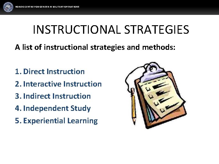 NORDIC CENTRE FOR GENDER IN MILITARY OPERATIONS INSTRUCTIONAL STRATEGIES A list of instructional strategies